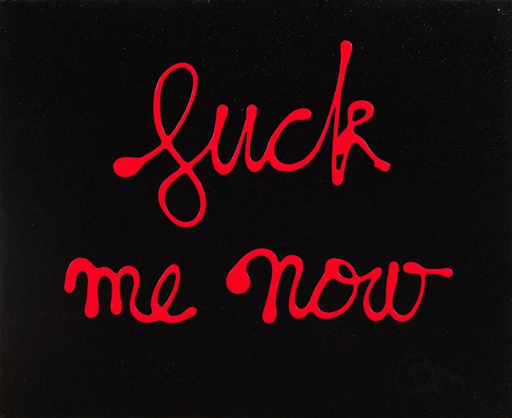 Fuck me now, 2010